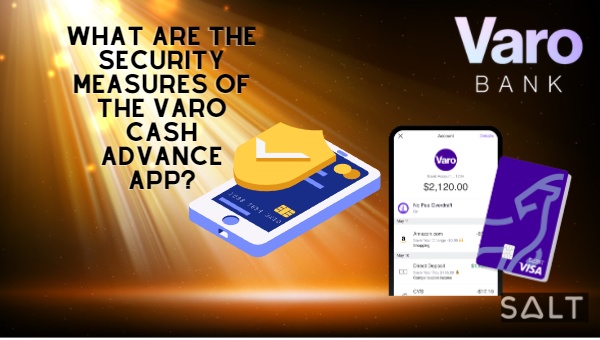What Are The Security Measures Of The Varo Cash Advance App