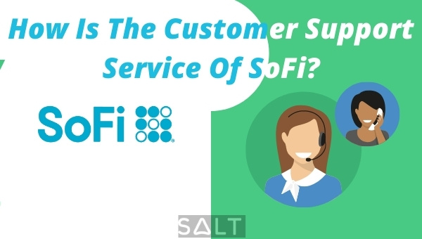 How Is The Customer Support Service Of SoFi