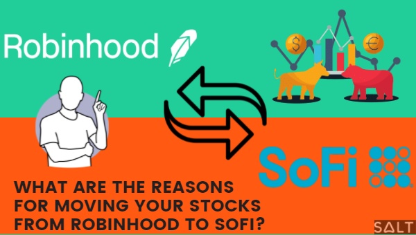 What Are The Reasons For Moving Your Stocks From Robinhood To SoFi